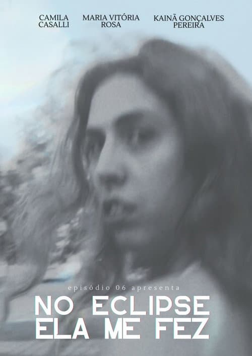 No Eclipse Ela Me Fez (2025) poster