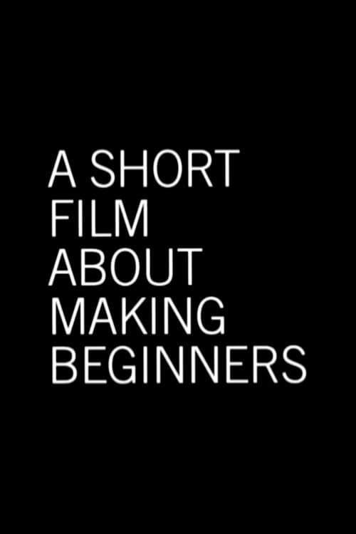 A Short Film About Making Beginners (2011) poster