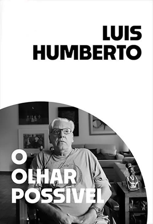 Luis Humberto: O Olhar Possível (2019) poster