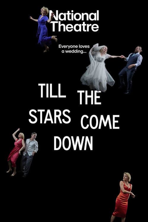 National Theatre Live: Till The Stars Come Down (2024) poster