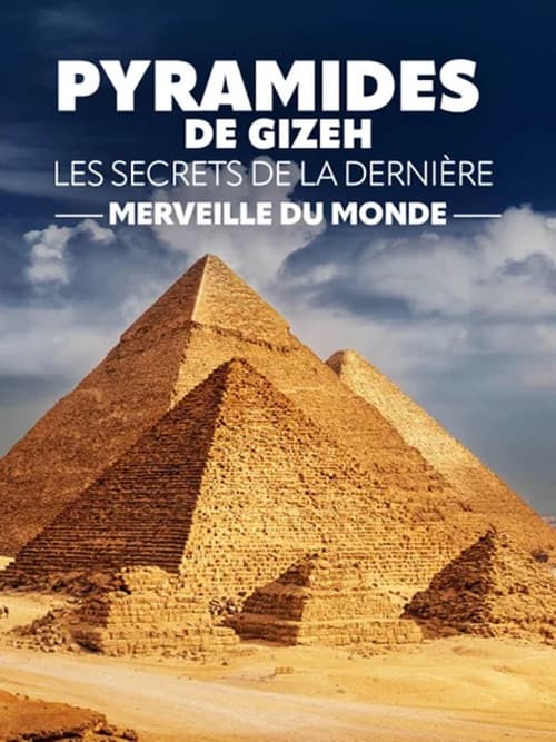 Pyramides de Gizeh : les secrets de la dernière merveille du monde (2026) poster