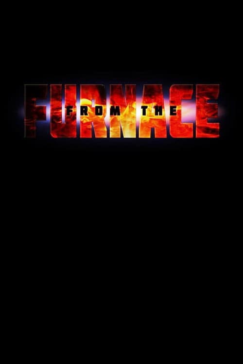 From The Furnace (2019) poster