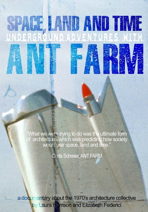 Space, Land and Time: Underground Adventures with Ant Farm (2010) poster