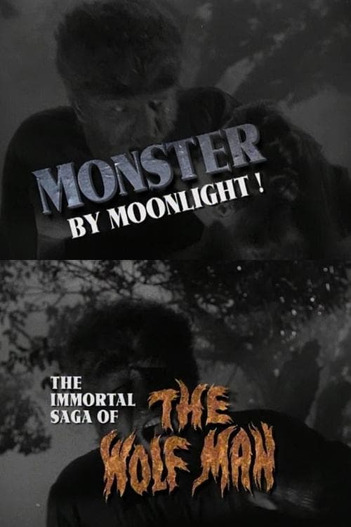 Monster by Moonlight! The Immortal Saga of 'The Wolf Man' (1999) poster