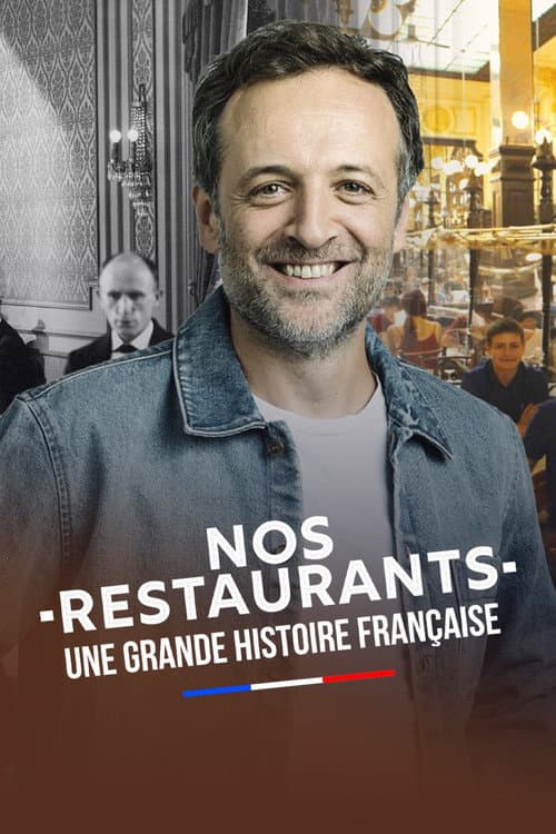 Nos restaurants : Une grande histoire française (2023) poster