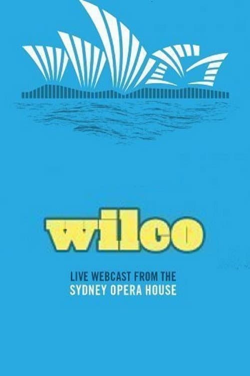 Wilco - Live at the Sydney Opera House (2013) poster