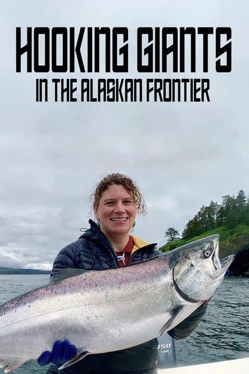 Hooking Giants in the Alaskan Frontier (2021) poster