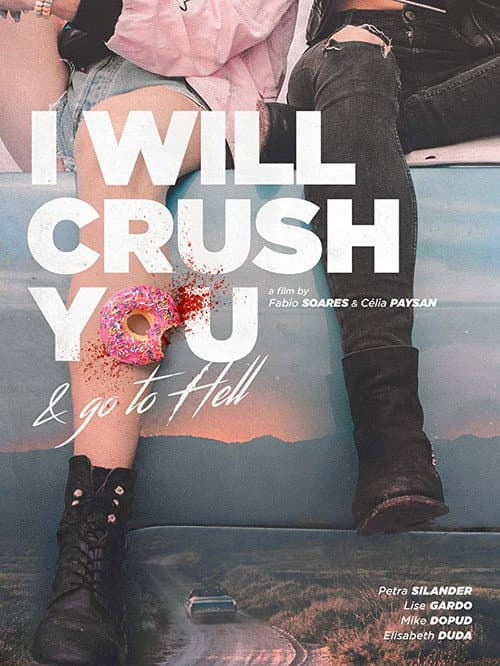 I Will Crush You and Go to Hell (2017) poster