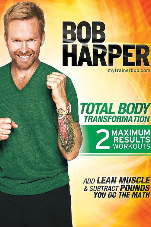 Bob Harper: Total Body Transformation 1 - Complete Body Power Transformation (2011) poster