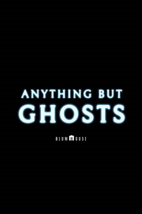 Anything but Ghosts (2027) poster