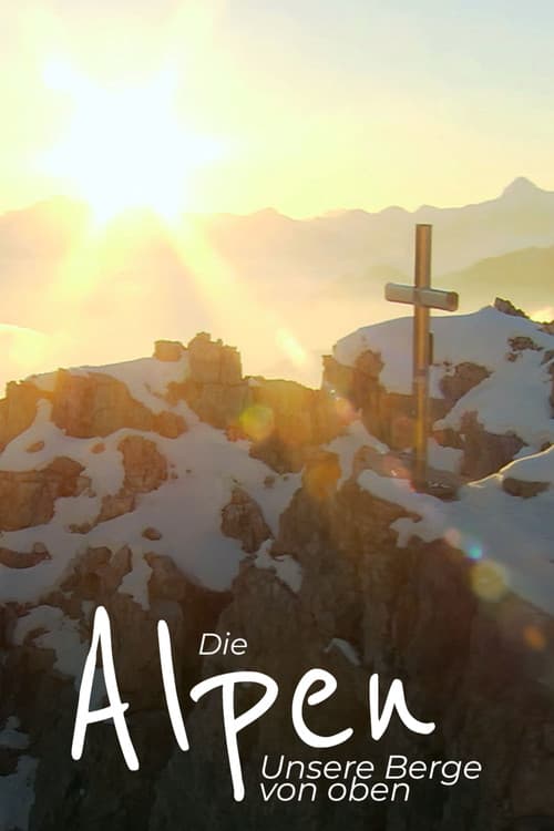 Die Alpen - Unsere Berge von oben (2014) poster