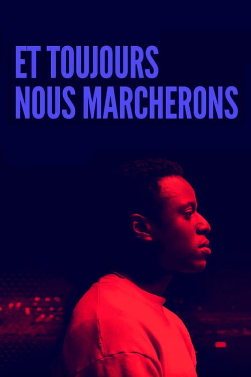 Et toujours nous marcherons (2017) poster
