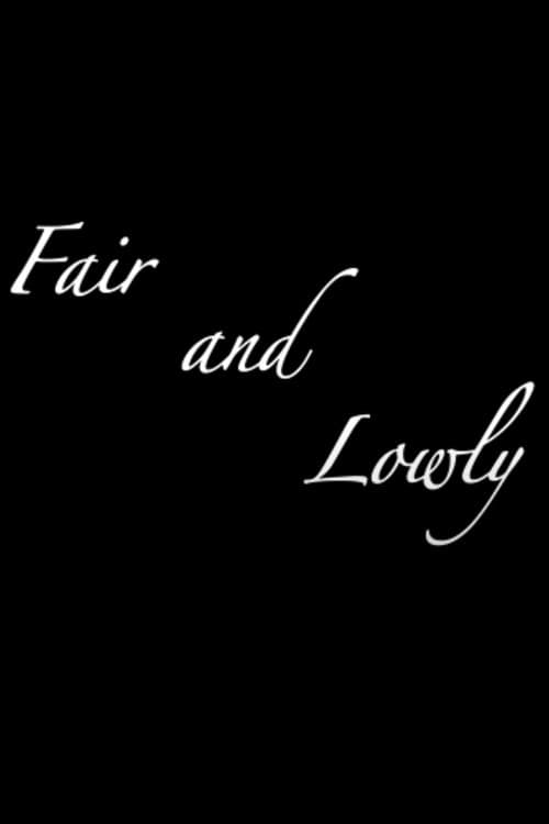 Fair and Lowly (2012) poster