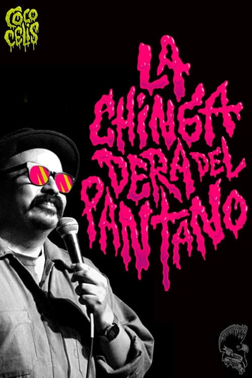 Coco Celis: La Chingadera Del Pantano (2020) poster