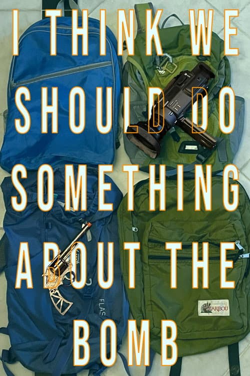 I Think We Should Do Something About The Bomb (2024) poster