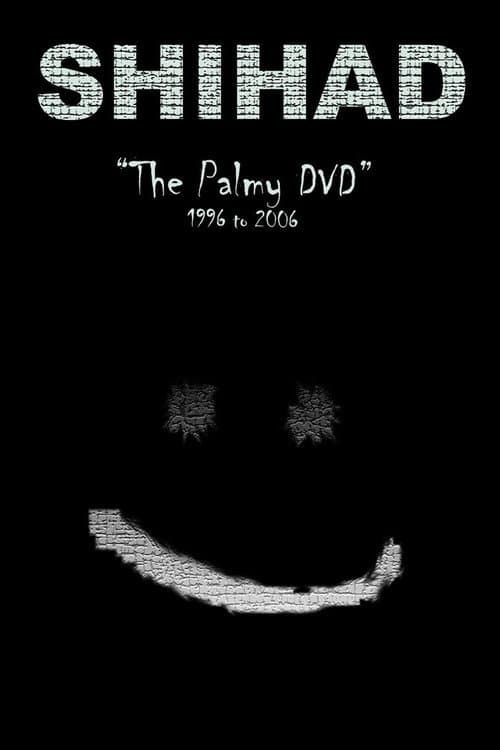 Shihad: The Palmy DVD: 1996-2006 (2006) poster