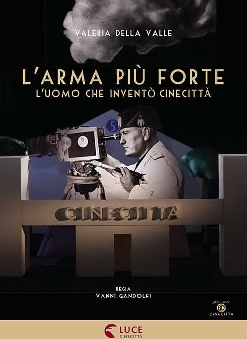 L'arma più forte - L'uomo che inventò Cinecittà (2016) poster