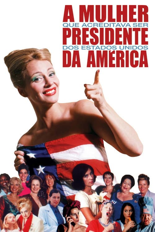 A Mulher que Acreditava Ser Presidente dos EUA (2003) poster