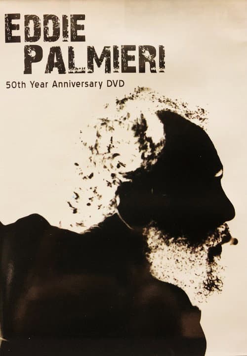 Eddie Palmieri: 50th Year Anniversary (2012) poster