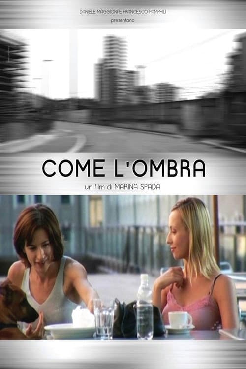 Come l'ombra (2007) poster