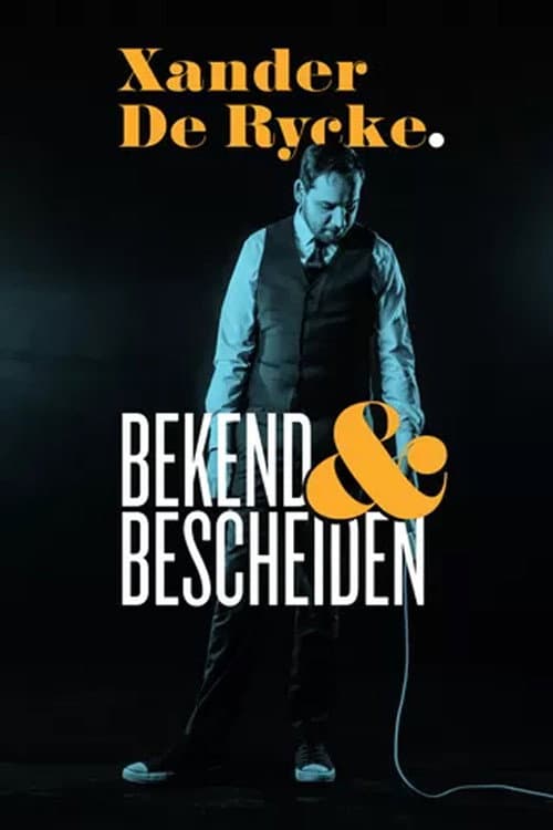 Xander De Rycke: Bekend & Bescheiden (2022) poster
