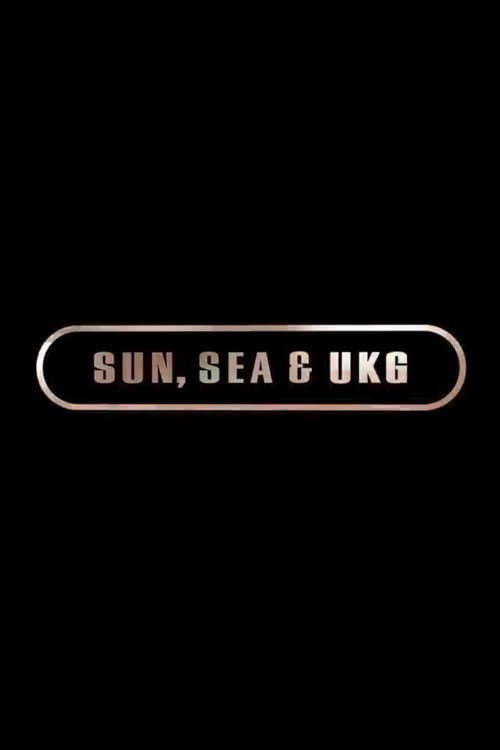 Sun, Sea, and UKG (2018) poster