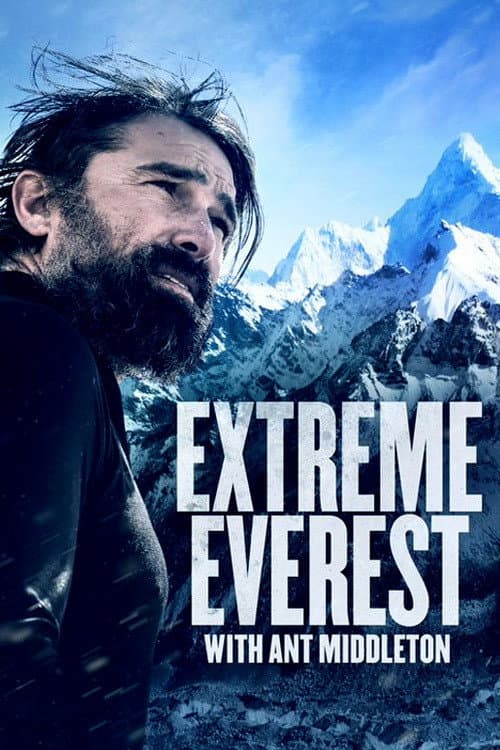 Extreme Everest with Ant Middleton (2018) poster
