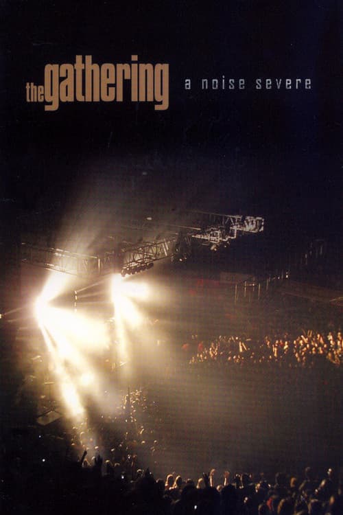 The Gathering: A Noise Severe (2007) poster