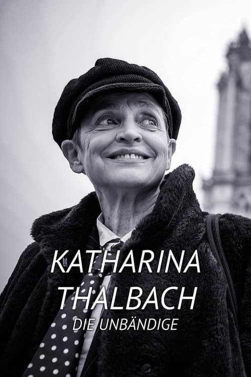 Katharina Thalbach - Die Unbändige (2022) poster