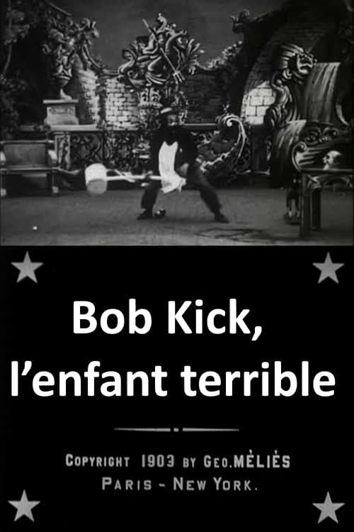 Bob Kick, l’enfant terrible (1903) poster