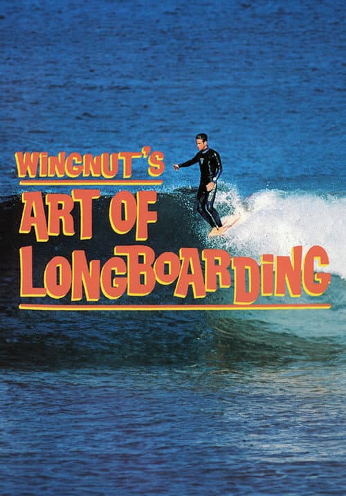 Wingnut's Art of Longboarding (1997) poster