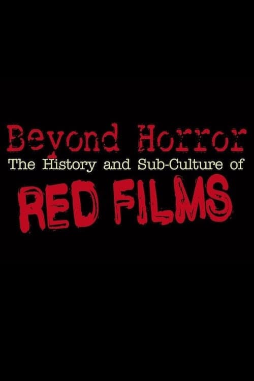 Beyond Horror: The History and Sub-Culture of Red Films (2019) poster