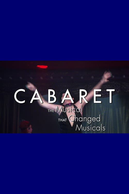 Cabaret: The Musical That Changed Musicals (2013) poster