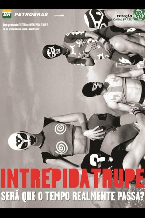Intrépida Trupe - Será que o Tempo Realmente Passa? (2010) poster