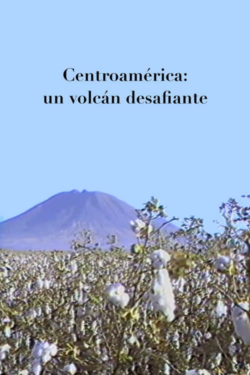 Centroamerica: un volcán desafiante (1989) poster