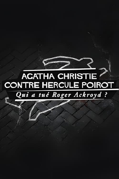 Agatha Christie contre Hercule Poirot : Qui a tué Roger Ackroyd ? (2017) poster