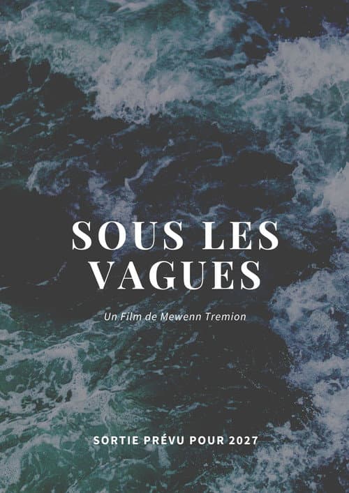 SOUS LES VAGUES (2027) poster