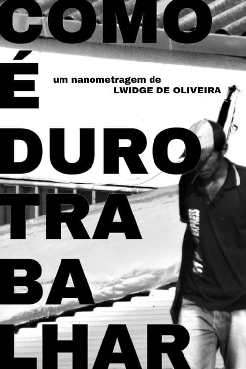 COMO É DURO TRABALHAR (2023) poster