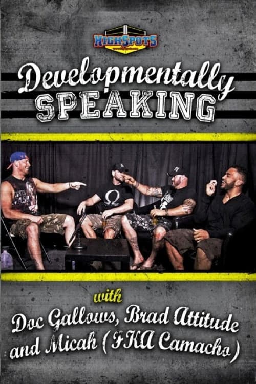 Developmentally Speaking With Doc Gallows, Brad Attitude & Camacho (2015) poster