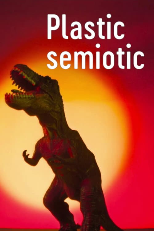 Plastic semiotic (2021) poster