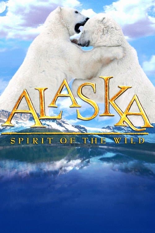 Alaska: Spirit of the Wild (1998) poster