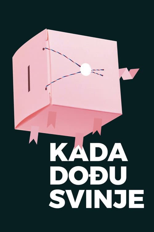 Kada dođu svinje (2018) poster