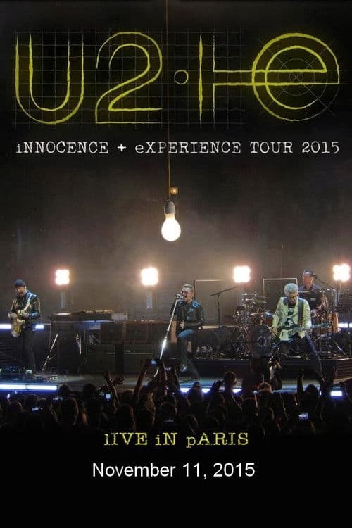 U2: iNNOCENCE + eXPERIENCE Live in Paris - 11/11/2015 (2015) poster