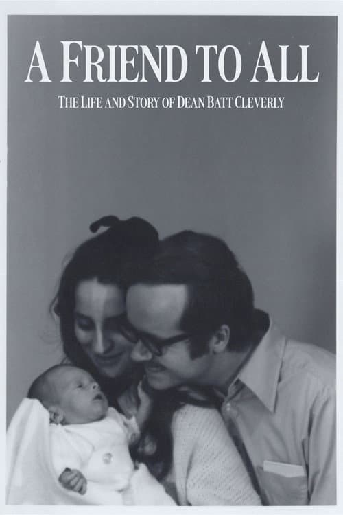 A Friend to All: The Life and Story of Dean Batt Cleverly (2026) poster