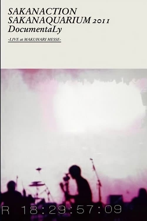 SAKANAQUARIUM 2011 DocumentaLy -LIVE at MAKUHARI MESSE- (2012) poster
