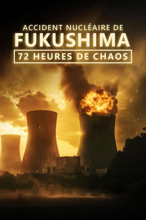 Accident nucléaire de Fukushima : 72 heures de chaos (2026) poster