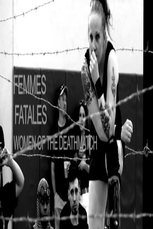 Femmes Fatales: Women of The Deathmatch (2018) poster