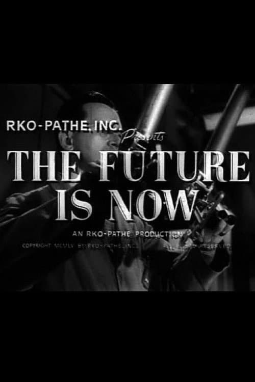 The Future Is Now (1955) poster