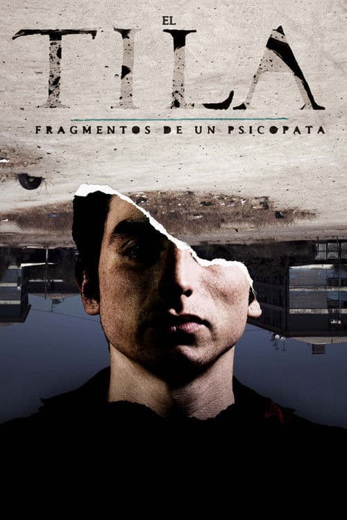 El Tila: Fragmentos de un psicópata (2015) poster