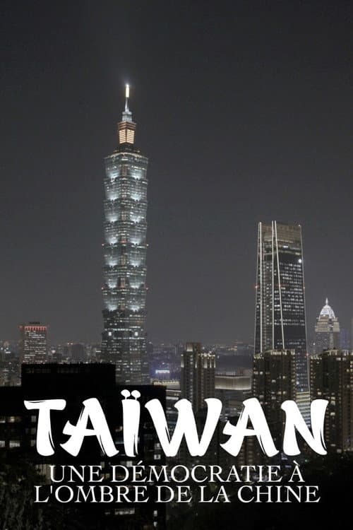 Taïwan, une démocratie à l'ombre de la Chine (2021) poster